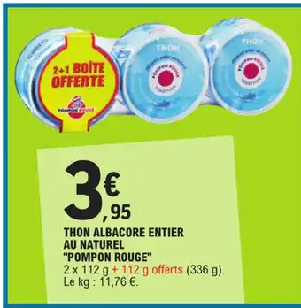 E.Leclerc THON ALBACORE ENTIER AU NATUREL "POMPON ROUGE" offre