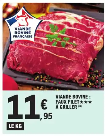 E.Leclerc VIANDE BOVINE: FAUX FILET★★★ Å GRILLER (3) offre