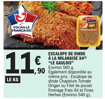 E.Leclerc ESCALOPE DE DINDE A LA MILANAISE X4(³) "LE GAULOIS" offre
