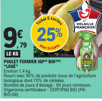 E.Leclerc POULET FERMIER IGP(8) BIO (3) (9) "LOUÉ" offre