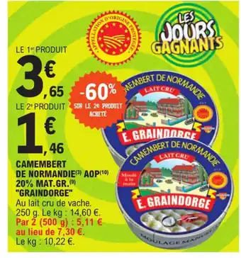 E.Leclerc CAMEMBERT DE NORMANDIE (3) AOP (10) 20% MAT.GR. (9) "GRAINDORGE" offre