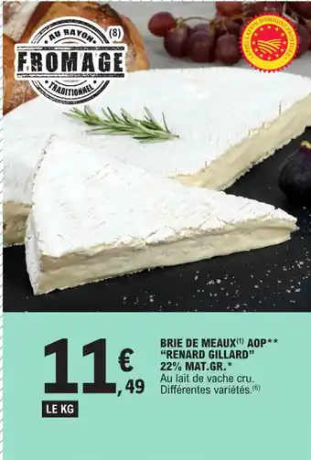 E.Leclerc BRIE DE MEAUX(¹) AOP** "RENARD GILLARD" 22% MAT.GR.* offre