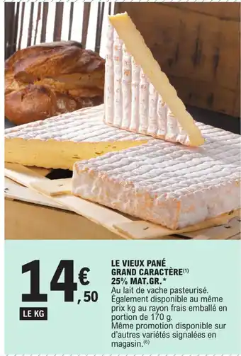 E.Leclerc LE VIEUX PANÉ GRAND CARACTÈRE(¹) 25% MAT.GR.* offre