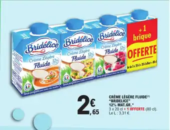 E.Leclerc CRÈME LÉGÈRE FLUIDE(¹) "BRIDELICE" 12% MAT.GR.* offre