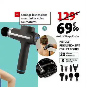 Auchan Pistolet Percussions Fit For Life Be Gun offre