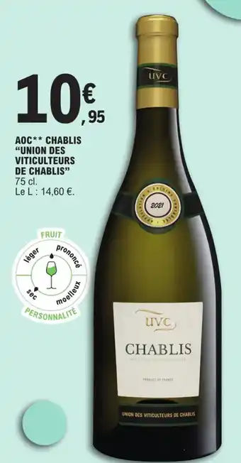 E.Leclerc AOC** CHABLIS "UNION DES VITICULTEURS DE CHABLIS" offre