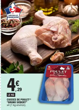 E.Leclerc CUISSES DE POULET(²) "BRUNO SIEBERT" offre