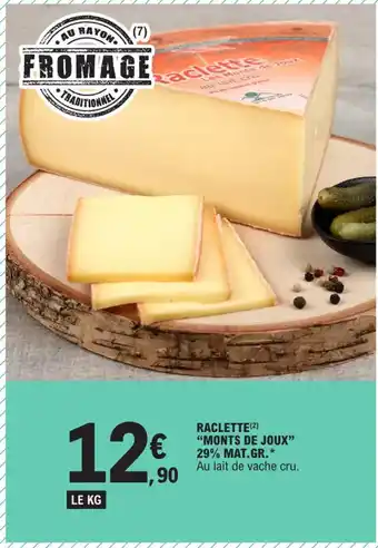 E.Leclerc RACLETTE (2) "MONTS DE JOUX" 29% MAT.GR. offre