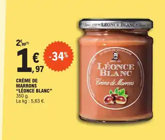 E.Leclerc CRÈME DE MARRONS "LÉONCE BLANC" 350 g. offre