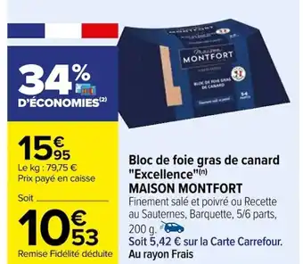 Carrefour Bloc de foie gras de canard "Excellence"(n) MAISON MONTFORT offre