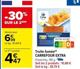 Carrefour Truite fumée(n) CARREFOUR EXTRA offre