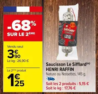 Carrefour Saucisson Le Sifflard(m) HENRI RAFFIN offre
