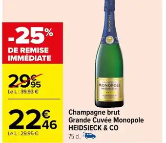 Carrefour Champagne brut Grande Cuvée Monopole HEIDSIECK & CO offre