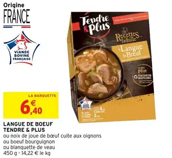 Intermarché Hyper LANGUE DE BOEUF TENDRE & PLUS offre