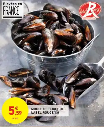 Intermarché Hyper MOULE DE BOUCHOT LABEL ROUGE offre