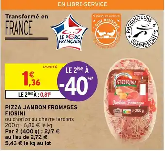 Intermarché Hyper PIZZA JAMBON FROMAGES FIORINI offre