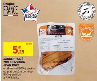 Intermarché Hyper JARRET FUMÉ 700 G ENVIRON JEAN ROZE offre