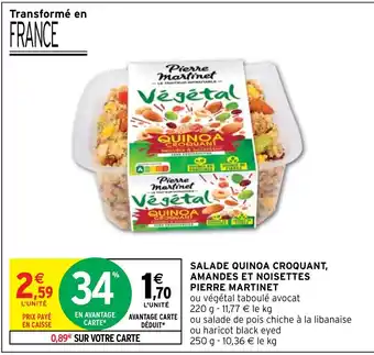 Intermarché Hyper SALADE QUINOA CROQUANT, AMANDES ET NOISETTES PIERRE MARTINET offre