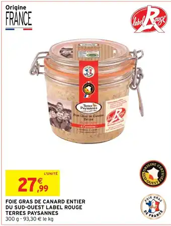 Intermarché Hyper FOIE GRAS DE CANARD ENTIER DU SUD-OUEST LABEL ROUGE TERRES PAYSANNES 300 g offre