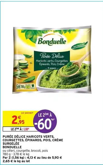 Intermarché Hyper PURÉE DÉLICE HARICOTS VERTS, COURGETTES, ÉPINARDS, POIS, CRÈME SURGELÉE BONDUELLE offre