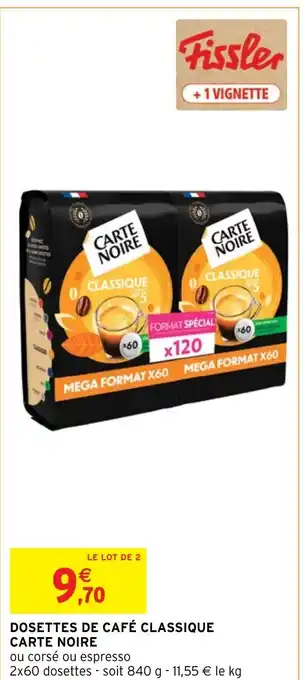 Intermarché Hyper DOSETTES DE CAFÉ CLASSIQUE CARTE NOIRE offre