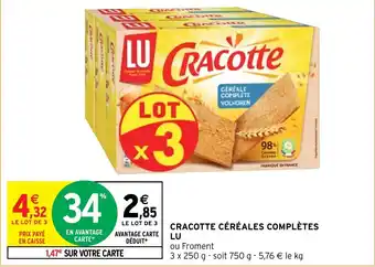 Intermarché Hyper CRACOTTE CÉRÉALES COMPLÈTES LU offre