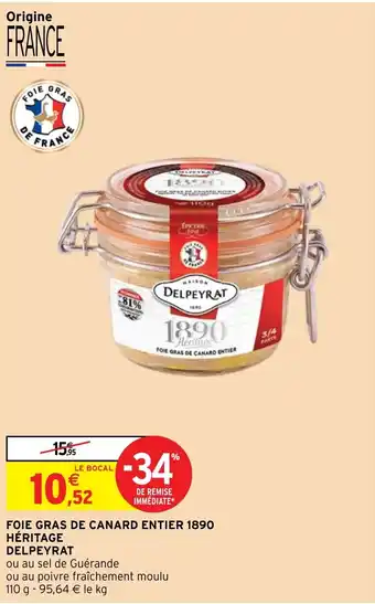 Intermarché Hyper FOIE GRAS DE CANARD ENTIER 1890 HÉRITAGE DELPEYRAT offre