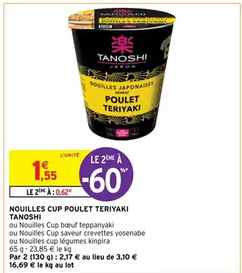 Intermarché Hyper NOUILLES CUP POULET TERIYAKI TANOSHI offre