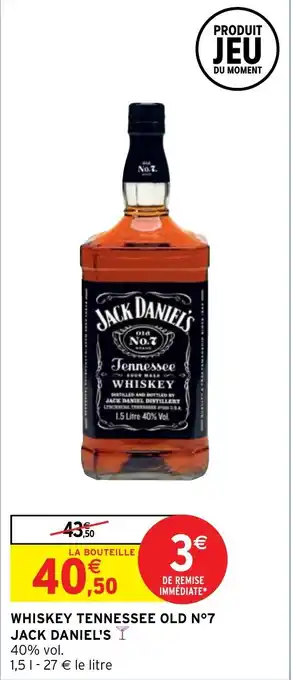 Intermarché Hyper WHISKEY TENNESSEE OLD N°7 JACK DANIEL'S Y offre