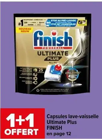 Carrefour Market Capsules lave-vaisselle Ultimate Plus FINISH en page 12 offre