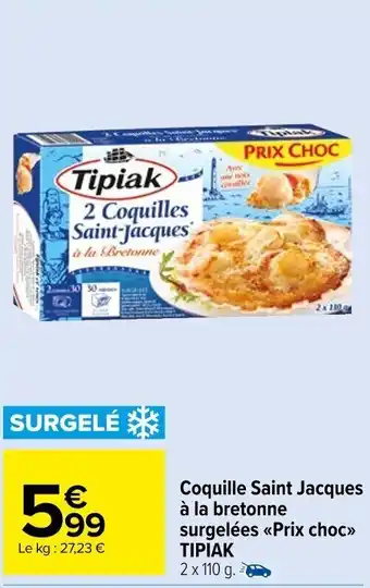 Carrefour Market Coquille Saint Jacques à la bretonne surgelées <<Prix choc>> ΤΙΡΙΑΚ offre