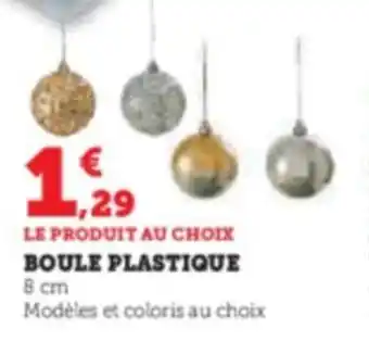 Hyper U BOULE PLASTIQUE offre