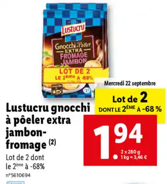 Lidl Lustucru Gnocchi À Pôeler Extra Jambon-Fromage offre