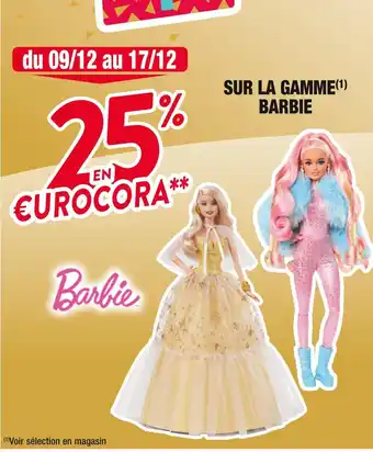 Cora x Carrefour Barbie 25% en €urocora sur la gamme barbie offre