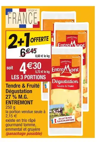 Tendre & fruité dégustation 27% M.G, entremont
