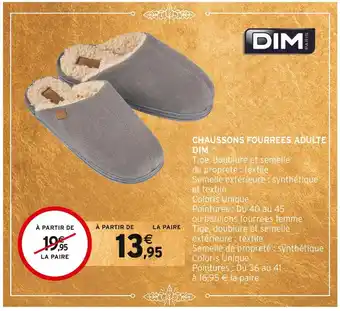 Intermarché Dim chaussons fourrees adulte offre