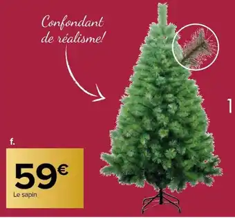 Carrefour Sapin orion offre