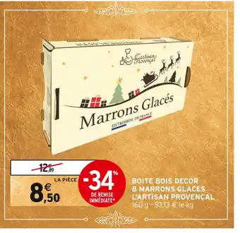 Intermarché L'artisan provençal boite bois decor 8 marrons glaces offre
