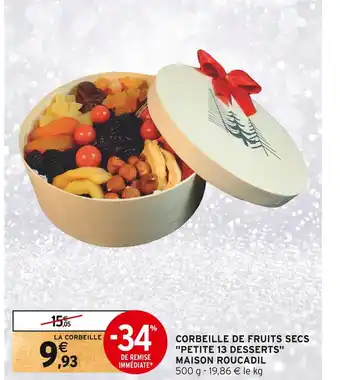 Intermarché Maison roucadil corbeille de fruits secs petite 13 desserts offre