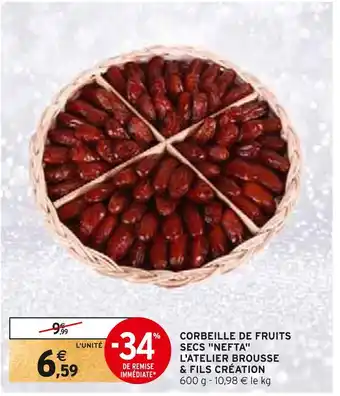 Intermarché L'atelier brousse & fils création corbeille de fruits secs nefta offre