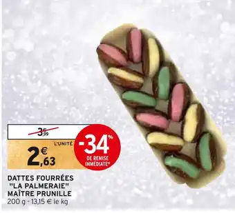 Intermarché Maître prunille dattes fourrées la palmeraie offre