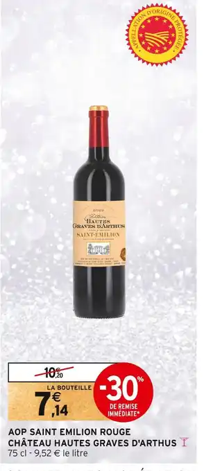 Intermarché Château hautes graves d'arthus aop saint emilion rouge offre