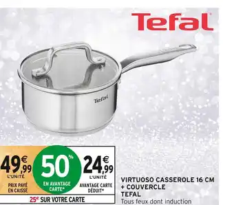 Intermarché Tefal virtuoso casserole 16 cm + couvercle offre