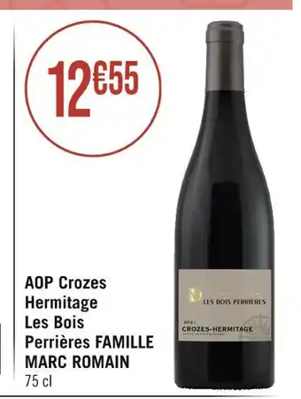 Casino Supermarchés Aop crozes hermitage les bois perrières famille marc romain offre