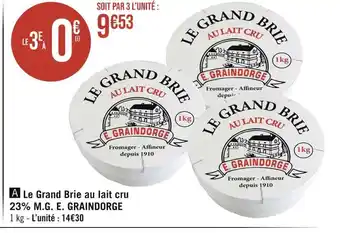 Casino Supermarchés Graindorge le grand brie au lait cru 23% m.g. e offre
