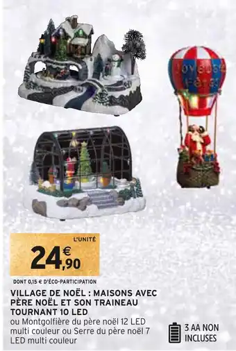 Intermarché Village de noël : maisons avec père noël et son traineau tournant 10 led offre