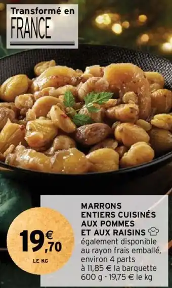Intermarché MARRONS ENTIERS CUISINÉS AUX POMMES ET AUX RAISINS offre