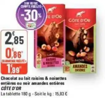 G20 Chocolat au lait raisins & noisettes entières ou noir amandes entières CÔTE D'OR offre