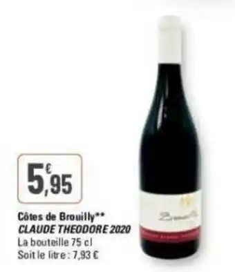 G20 Côtes de Brouilly** CLAUDE THEODORE 2020 offre