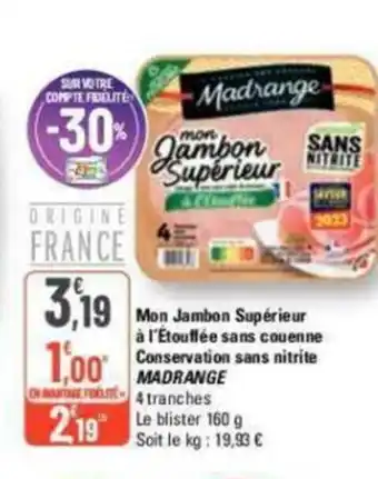 G20 Mon Jambon Supérieur à l'Étouffée sans couenne Conservation sans nitrite MADRANGE offre